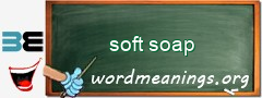 WordMeaning blackboard for soft soap